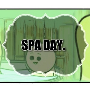 Spa Day.