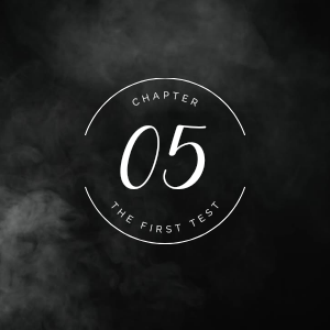 Chapter 05: The First Test