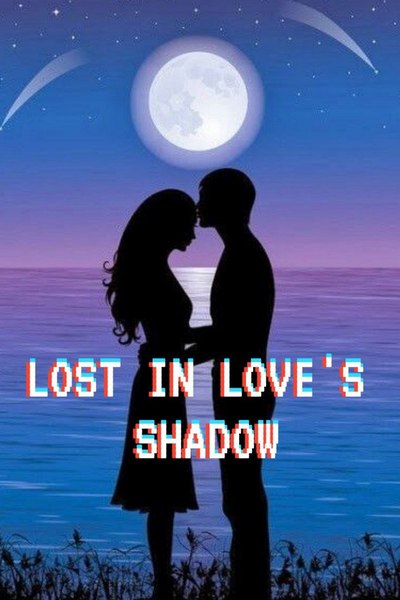 Lost In Love's Shadow 