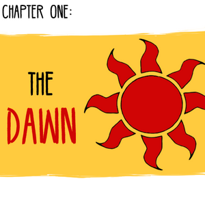 Chapter one: The Dawn part 1