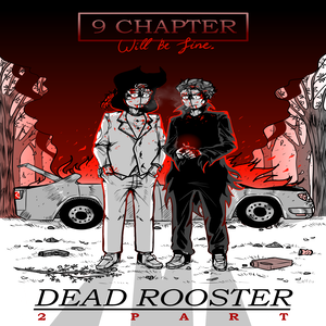 9 Chapter - Dead Rooster 2 Part