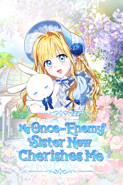 My Once-Enemy Sister Now Cherishes Me