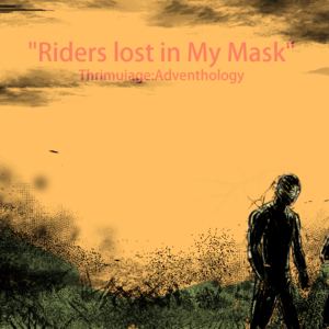 Riders lost in My Mask