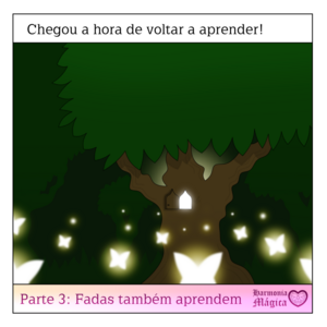 Parte 3: Fadas tamb&eacute;m aprendem