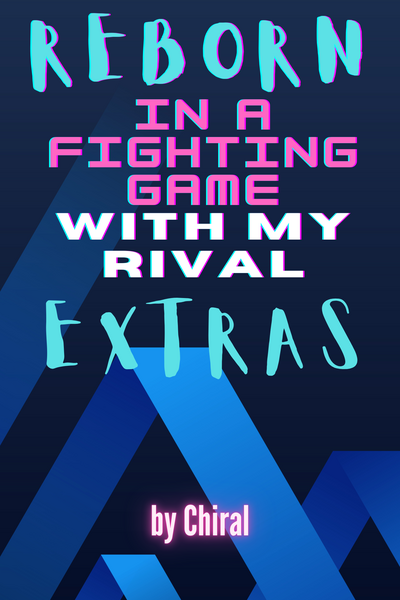 Reborn in a Fighting Game with My Rival Extras