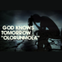 God Knows Tomorrow "Olorunmola"