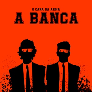 O Cara da Arma - A Banca