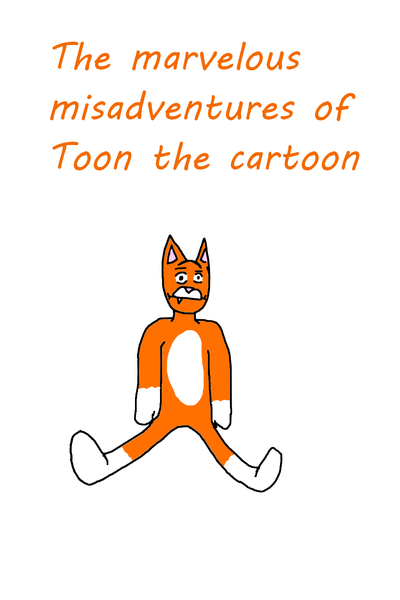 The marvelous misadventures of Toon the cartoon