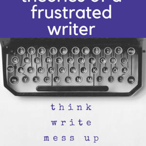 theories of a frustrated writer