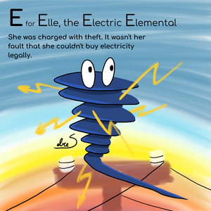 E for Elle, the Electric Elemental