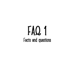 FAQ 1 (Facts and questions)