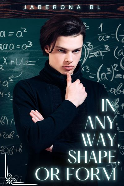 In Any Way, Shape, or Form