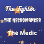 The Medic, The Necromancer, The Fighter