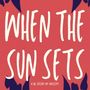 When the Sun Sets [BL]