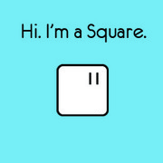 Hi. I'm a Square. :D