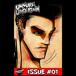 Unsure Uncertain Issue #01