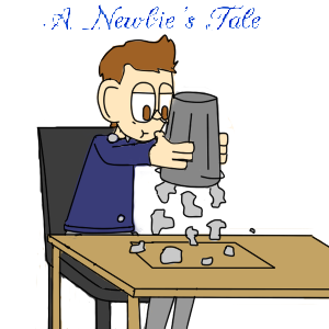 A Newbie's Tale