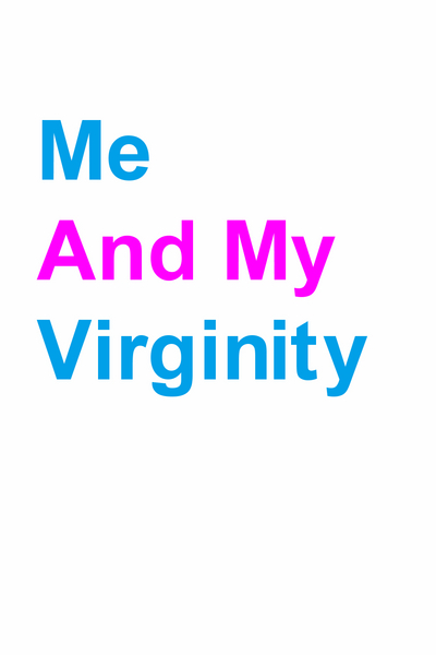 Me and My Virginity