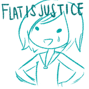 Flat is Justice: Part 1