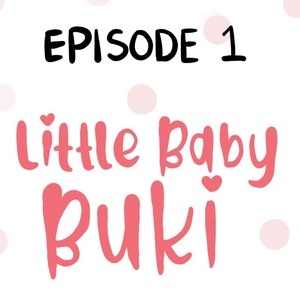 EP1 - Little Baby Buki