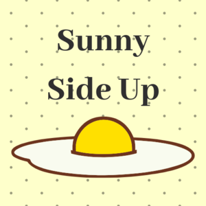 Sunny Side Up