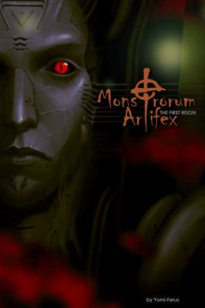 Monsrorum Artifex. The first reign