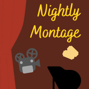 The Nightly Montage (2/2)