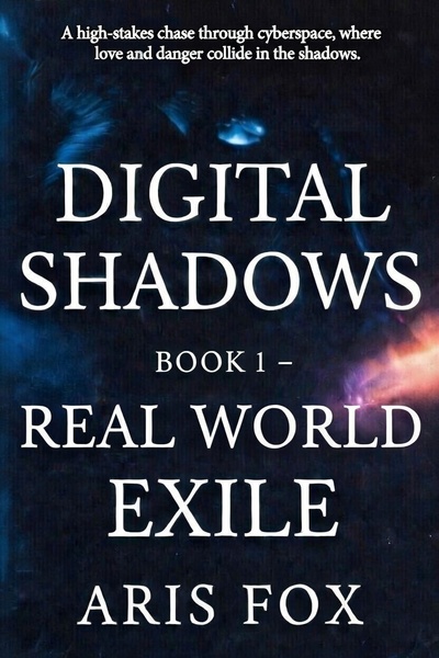 Digital Shadows: Book 1 &ndash; Virtual Exile