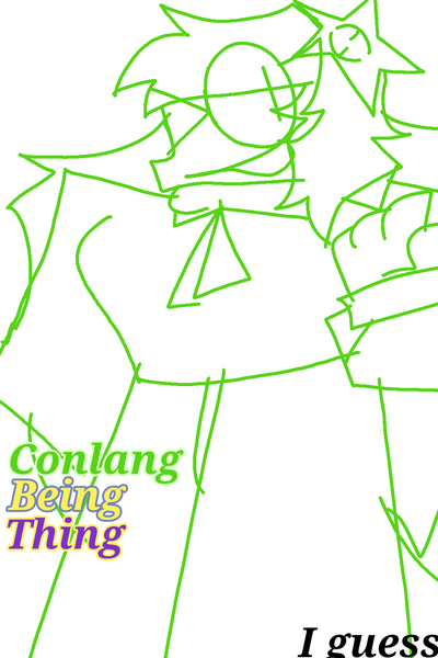 Conlang Being Thing