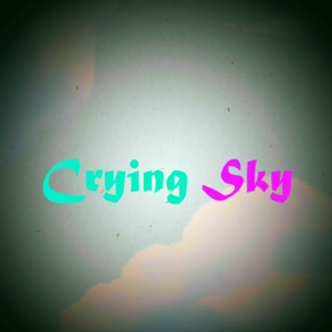 Crying sky