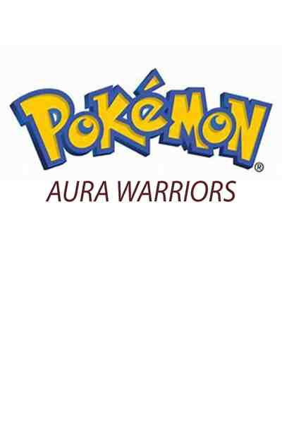 Pokémon: Aura Warriors 