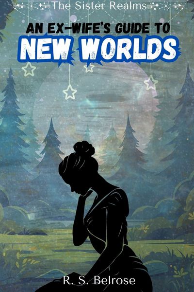 An Ex-Wife's Guide to New Worlds