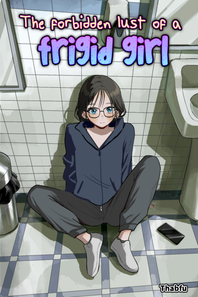 The forbidden lust of a frigid girl (GL)