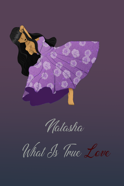Natasha: What Is True Love?Book One
