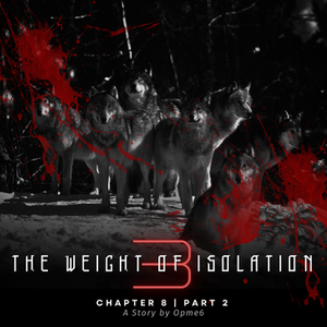 The Weight of Isolation - Part 2