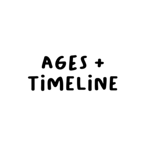 Ages + Timeline