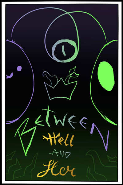 Between Hell and Her - rework