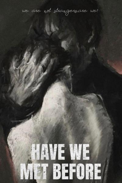Have we met before