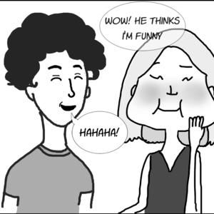 Never assume you're funny...