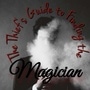 The Thiefs' Guide to Finding the Magician