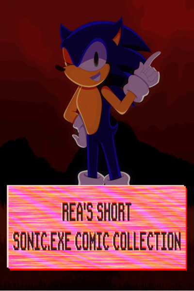Rea's Short Sonic.exe Comic Collection