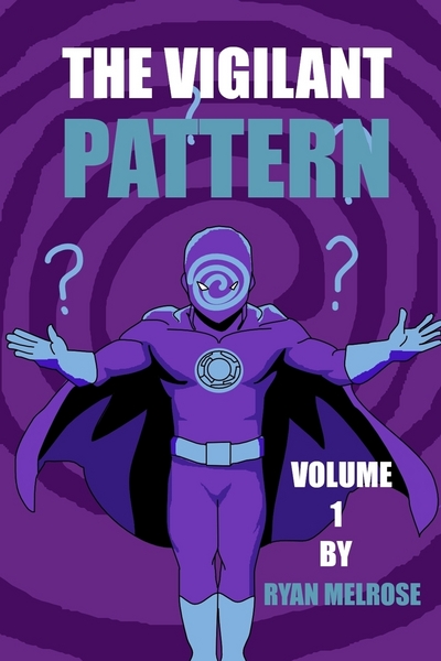 The Vigilant Pattern Volume 1 By Ryan Melrose