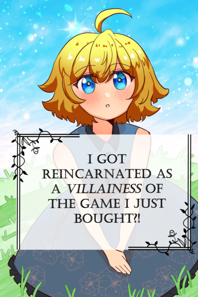I Got Reincarnated As A Villainess of The Game I Just Bought?!