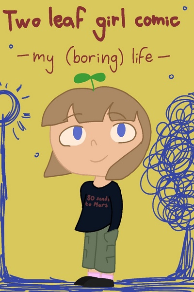 Two leaf girl comic - my (boring) life