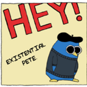 Meet Existential Pete