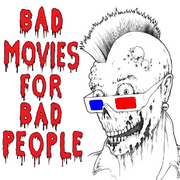 Bad Movies For Bad People