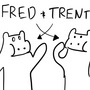 Fred and Trent