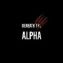 Beneath The Alpha