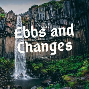 Amber: Ebbs and Changes