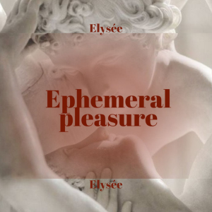 Prologue: Ephemeral pleasure 